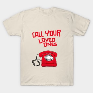 "Call Your Loved Ones" Nostalgic T-Shirt